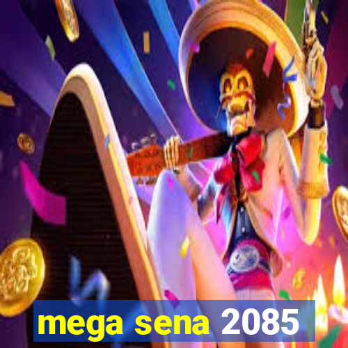 mega sena 2085